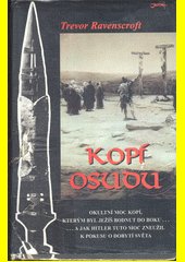 Kopí osudu : okultní moc kopí, kterým byl Ježíš bodnut do boku