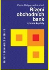 Řízení obchodních bank : vybrané kapitoly