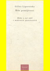 Říše pomíjivosti : móda a její úděl v moderních společnostech