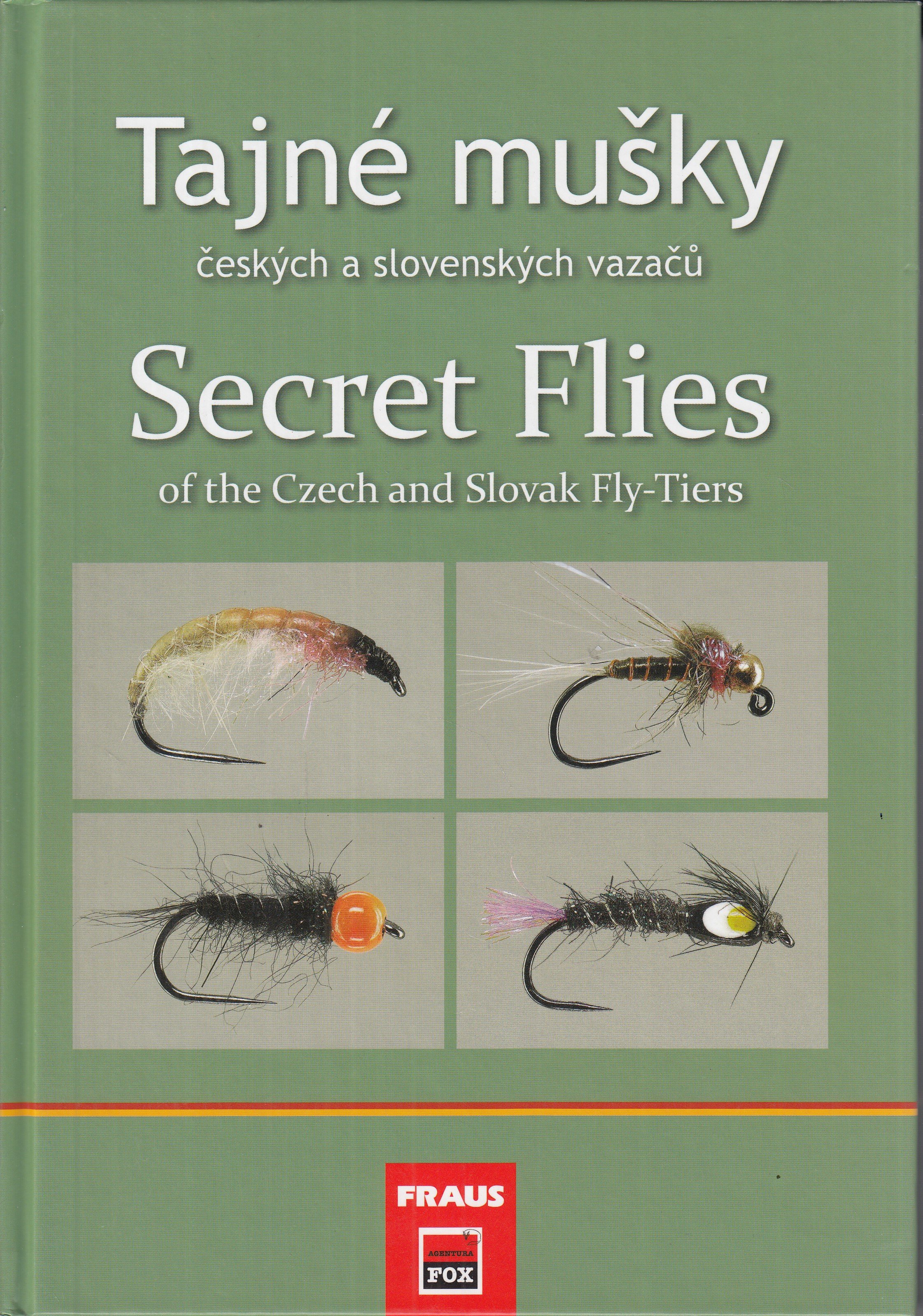 Tajné mušky českých a slovenských vazačů = Secret flies of the Czech and Slovak fly-tiers