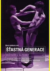 Šťastná generace : režiséři z alterny