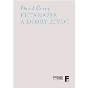 Eutanazie a dobrý život