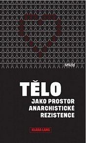 Tělo jako prostor anarchistické rezistence