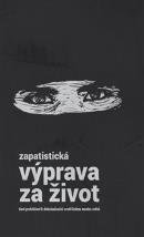 Zapatistická výprava za život. Šest prohlášení k dekolonizační cestě kolem mnoha světů