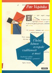 Úhelný kámen evropské vzdělanosti a moci : souborné vydání Rozprav s geometrií