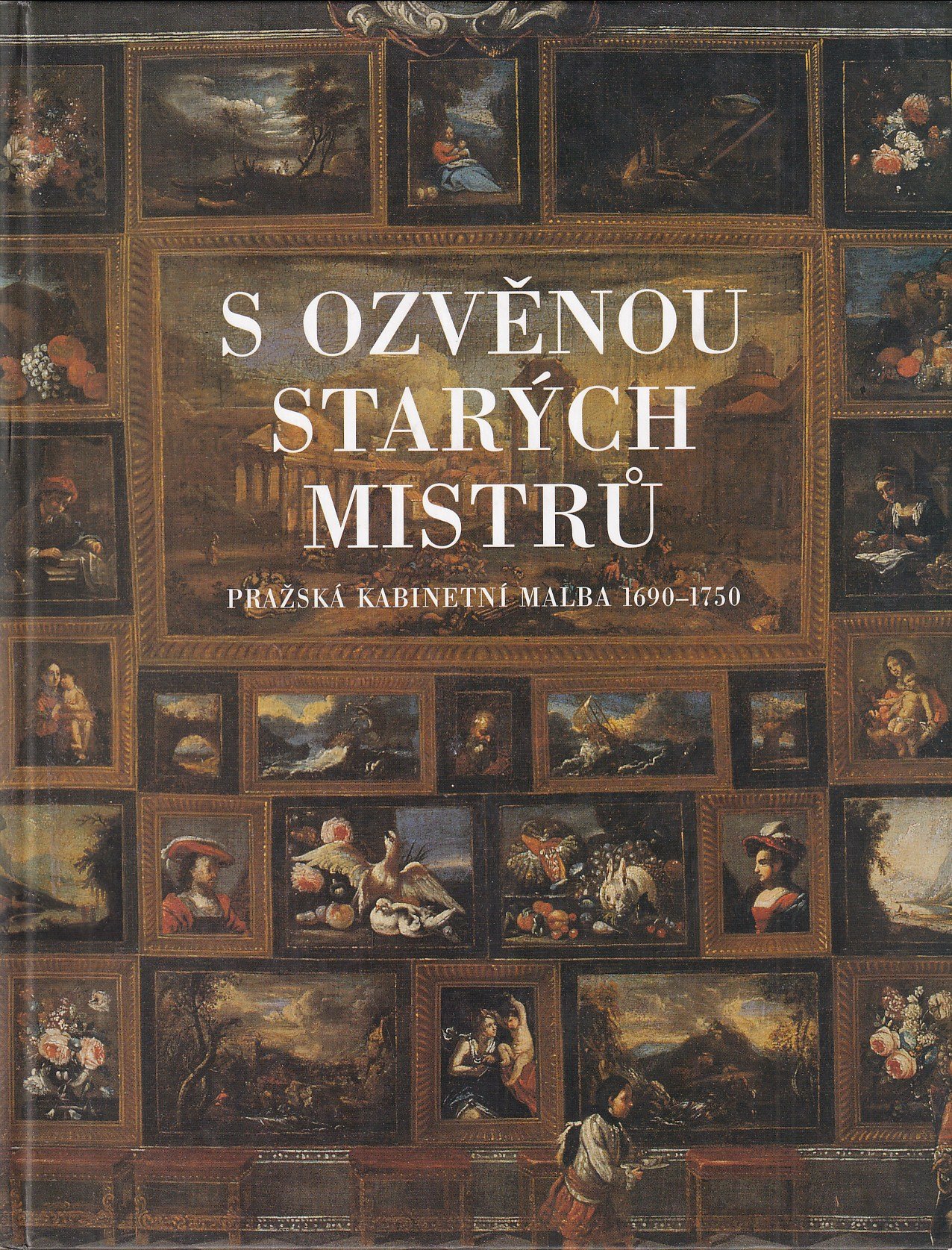 S ozvěnou starých mistrů : pražská kabinetní malba 1690-1750