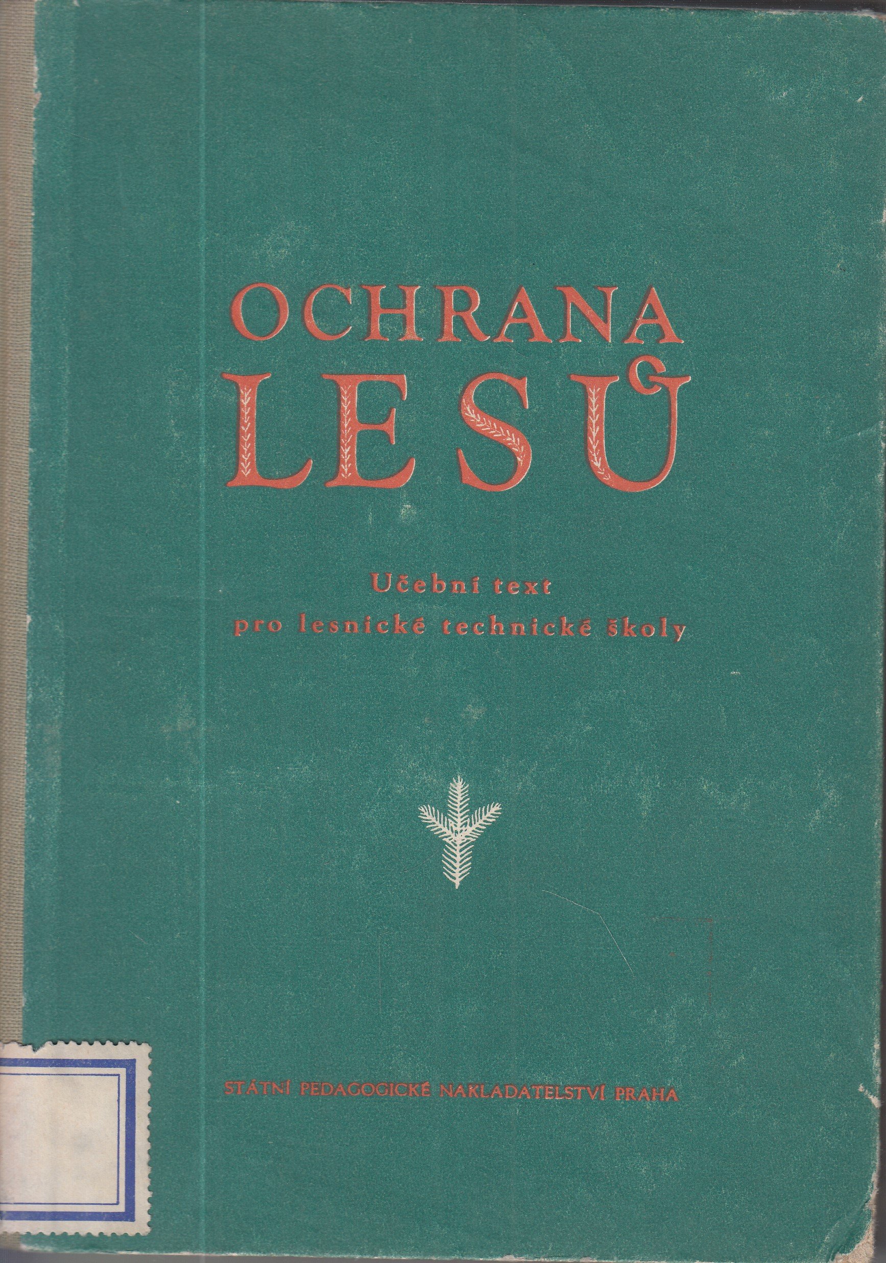 Ochrana lesů : učební text pro lesnické techn. školy