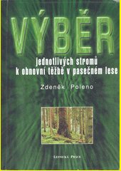 Výběr jednotlivých stromů k obnovní těžbě v pasečném lese