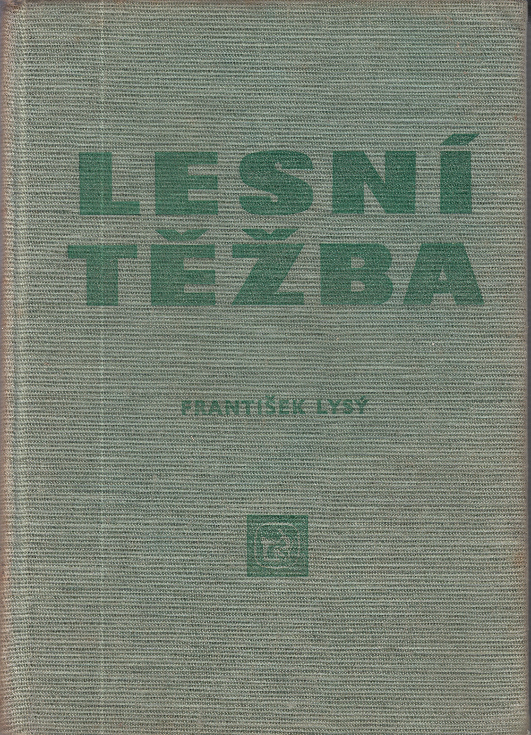 Lesní těžba : Učební text pro stř. les. techn. školy