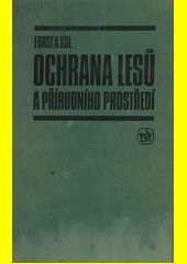 Ochrana lesů a přírodního prostředí : učebnice pro stř. les. školy