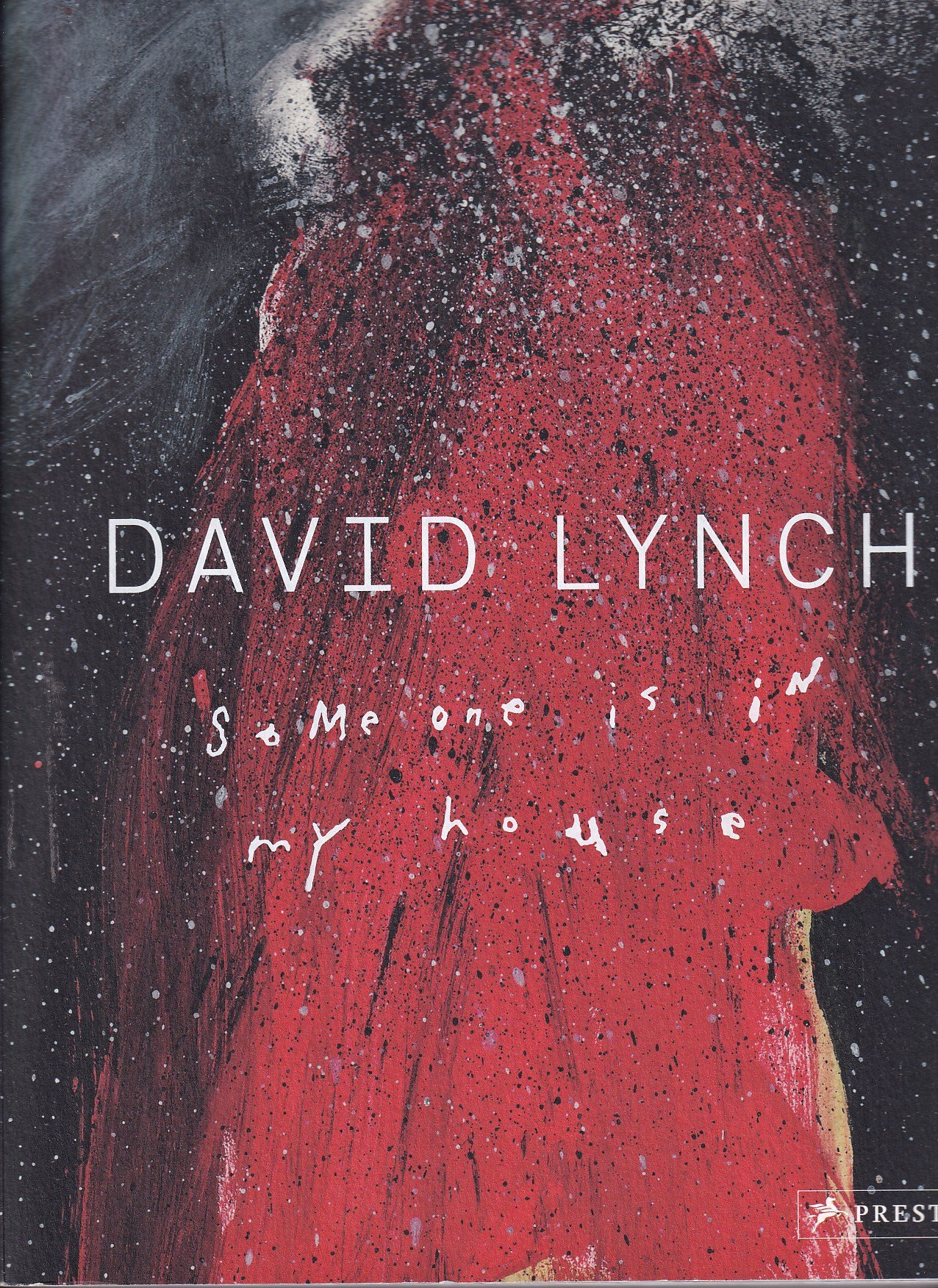 David Lynch : Someone is in my house