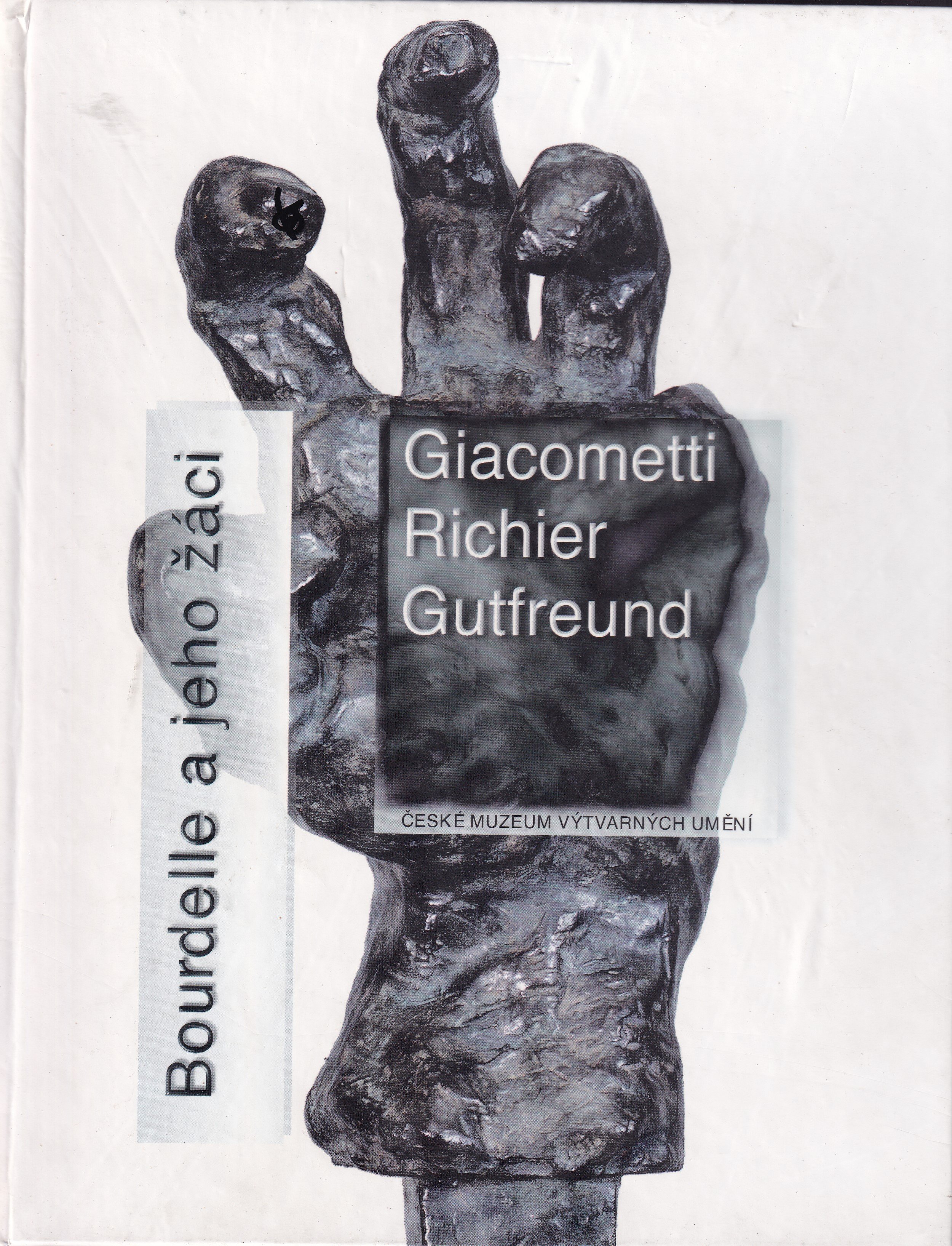 Bourdelle a jeho žáci : Giacometti, Richier, Gutfreund