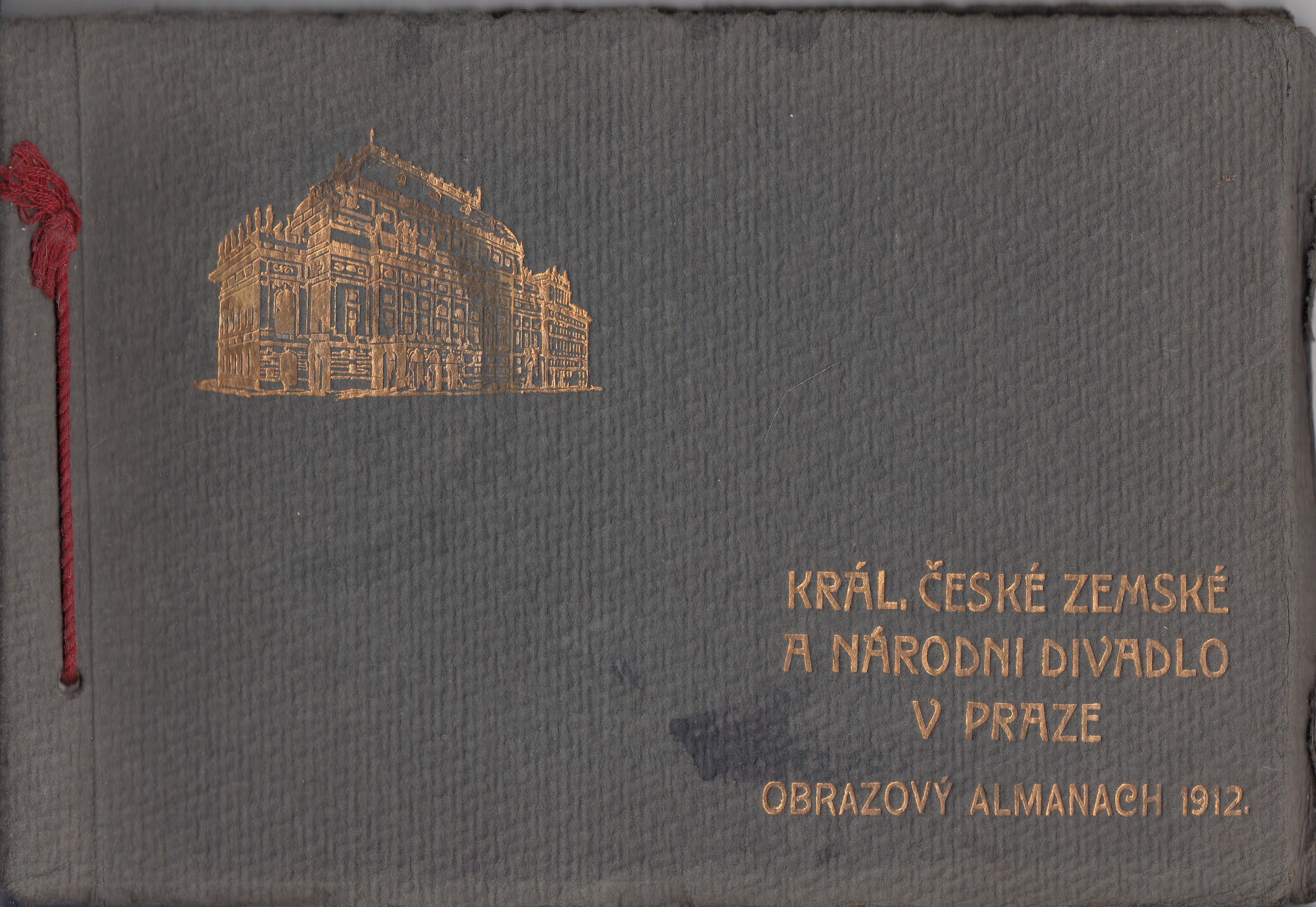 Král. české zemské a Národní divadlo v Praze : Obrazový almanach 1912