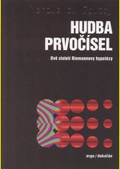 Hudba prvočísel : dvě století Riemannovy hypotézy