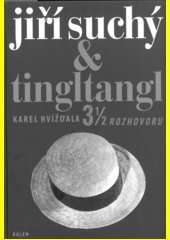 Jiří Suchý & tingltangl : 3 1/2 rozhovoru