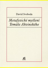 Metafyzické myšlení Tomáše Akvinského : od pojmu jsoucna a jednoty k pojmu celku a části