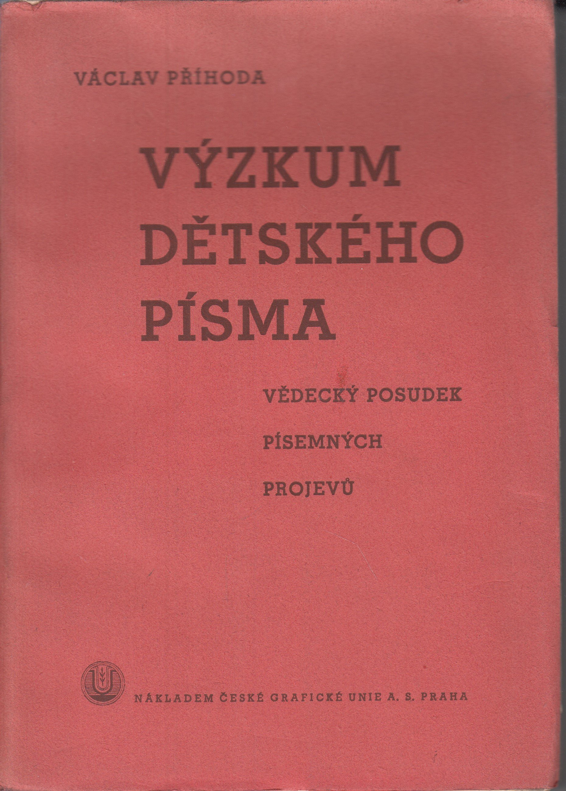 Výzkum dětského písma : vědecký posudek písemných projevů