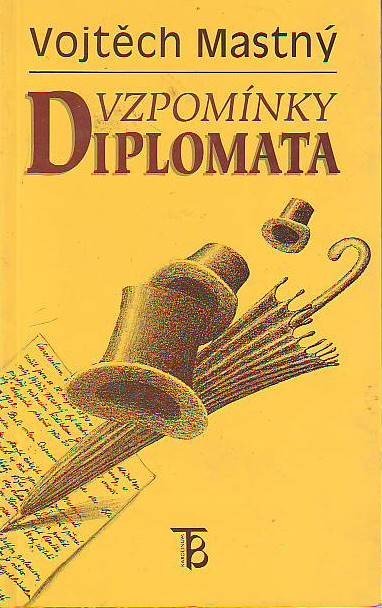 Vzpomínky diplomata : ze vzpomínek a dokumentů československého vyslance