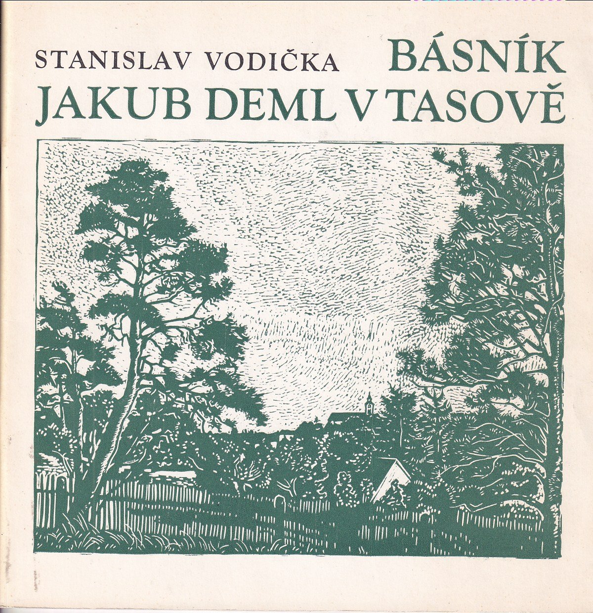 Básník Jakub Deml v Tasově