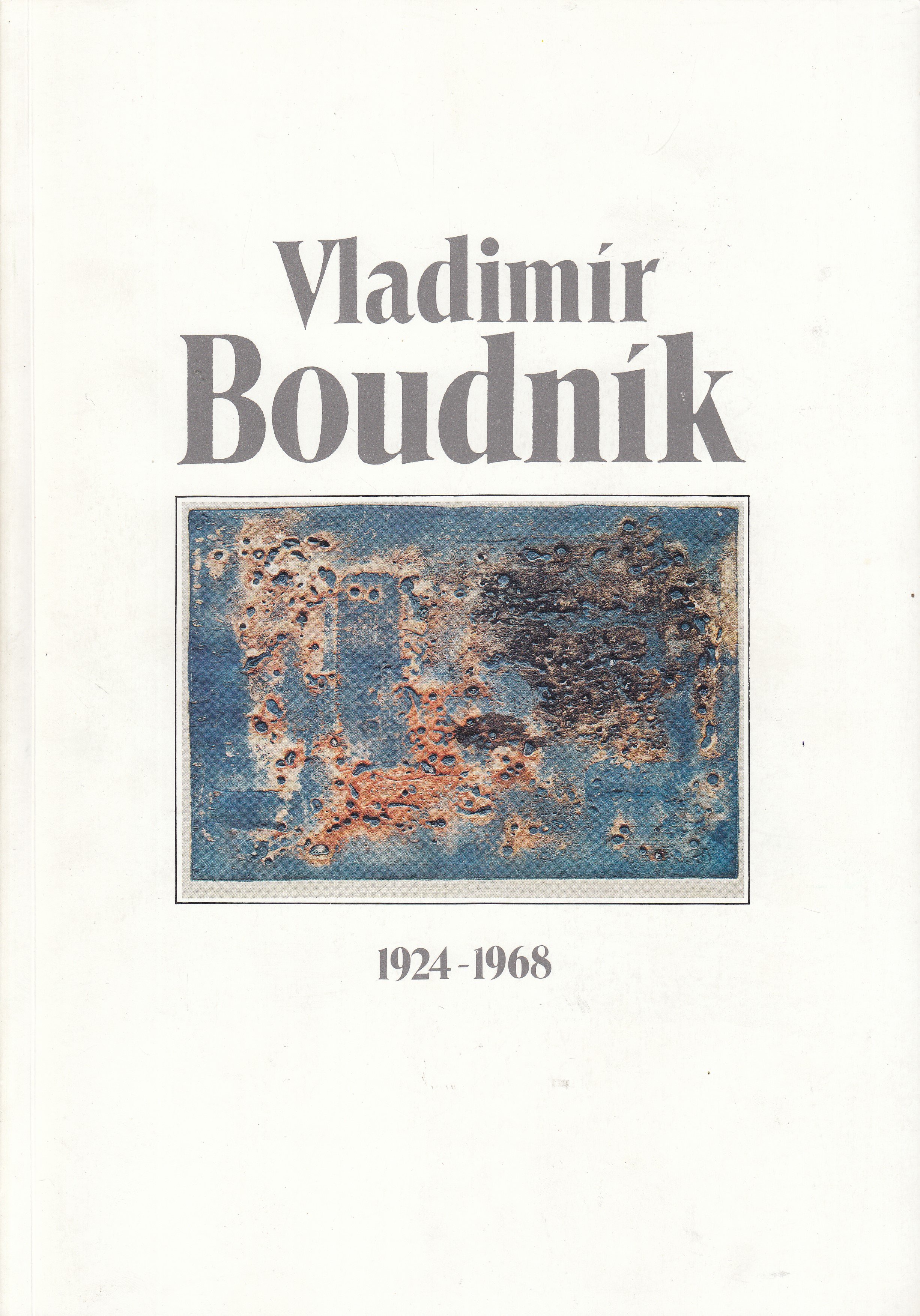 Vladimír Boudník : 1924 - 1968