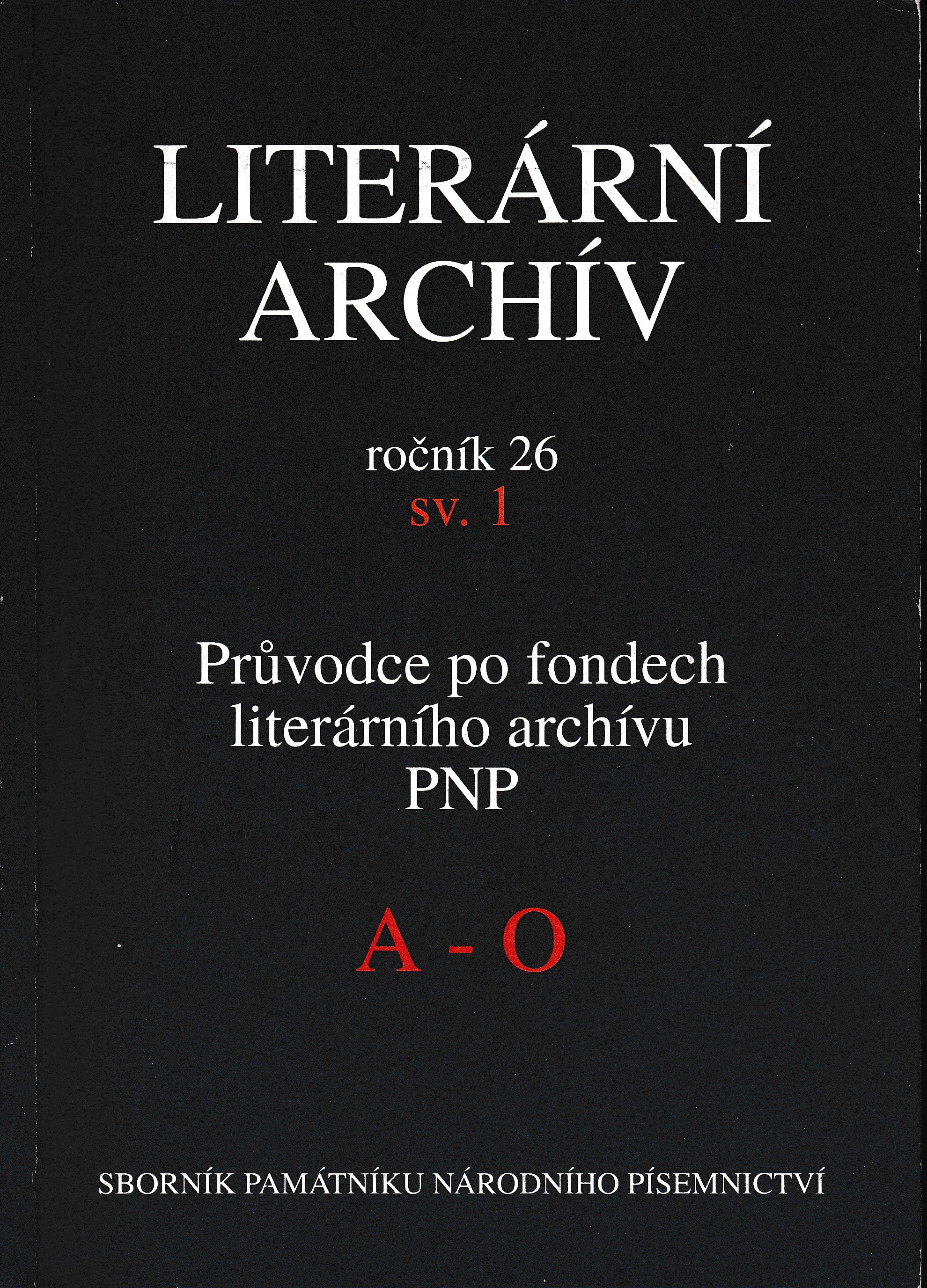 Literární archív : Průvodce po fondech literárního archívu PNP, A - O (ročník 26, sv. 1)