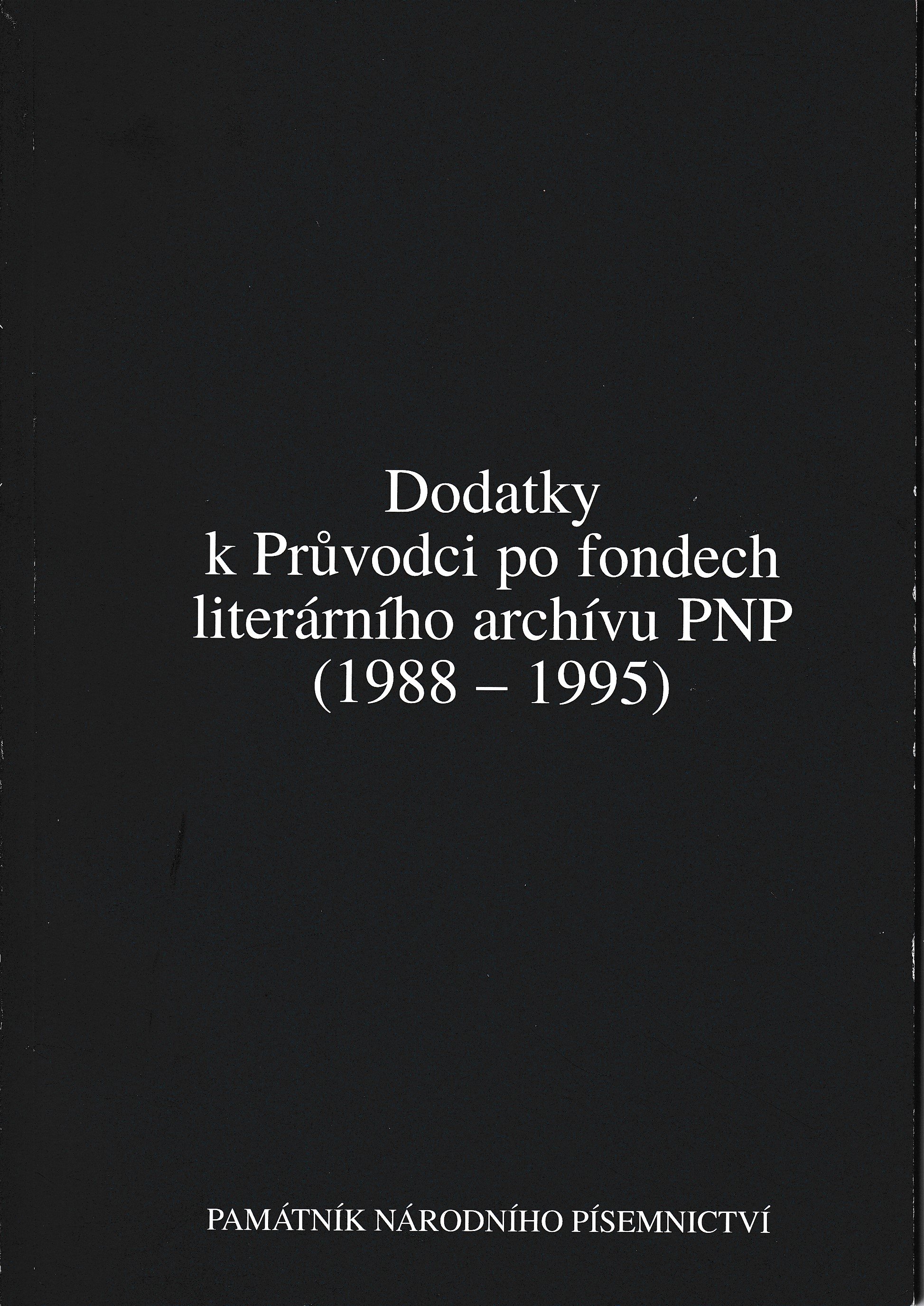 Dodatky k Průvodci po fondech literárního archívu PNP (1988-1995)