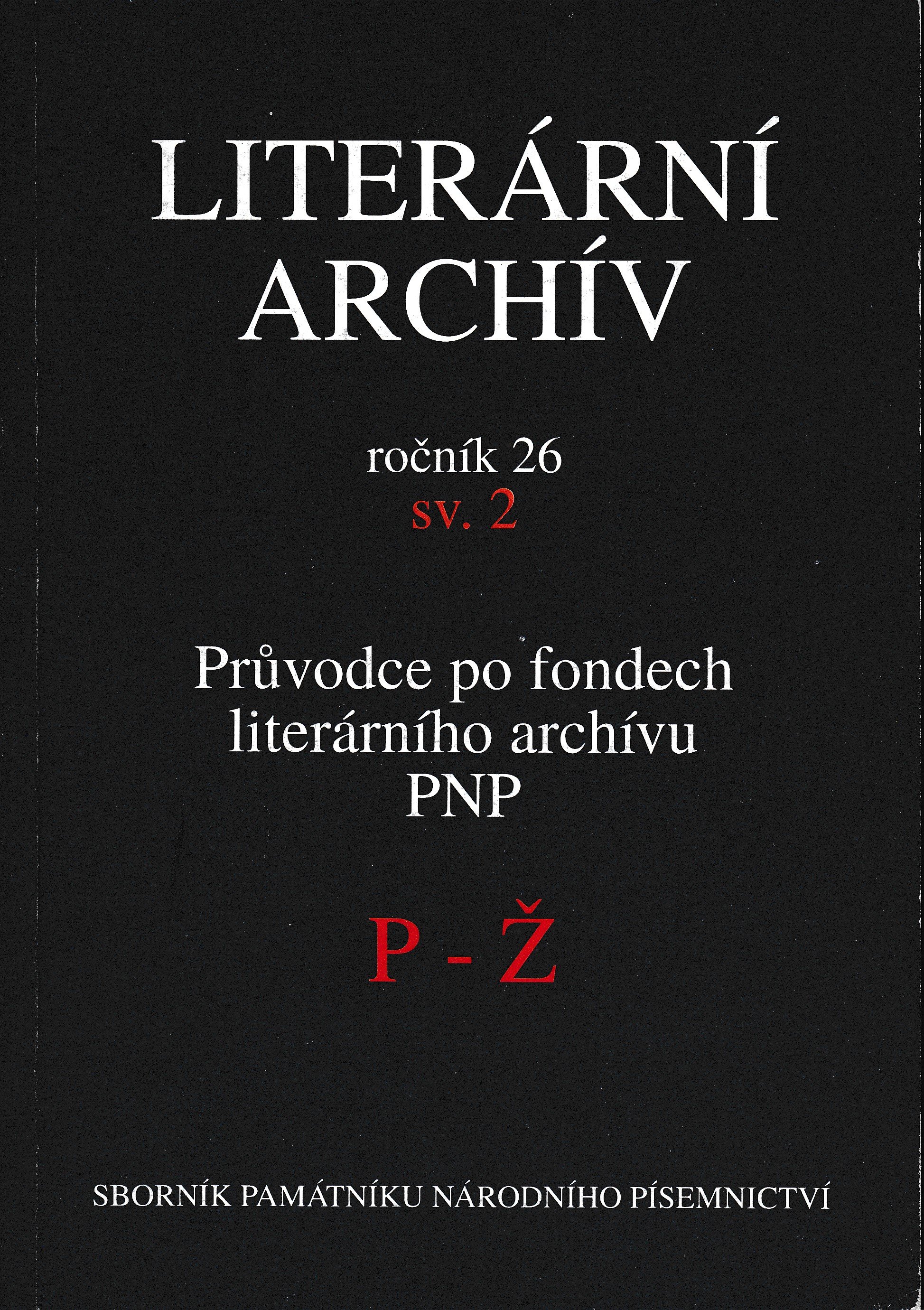 Literární archív : Průvodce po fondech literárního archívu PNP, P - Ž (ročník 26, sv. 2)