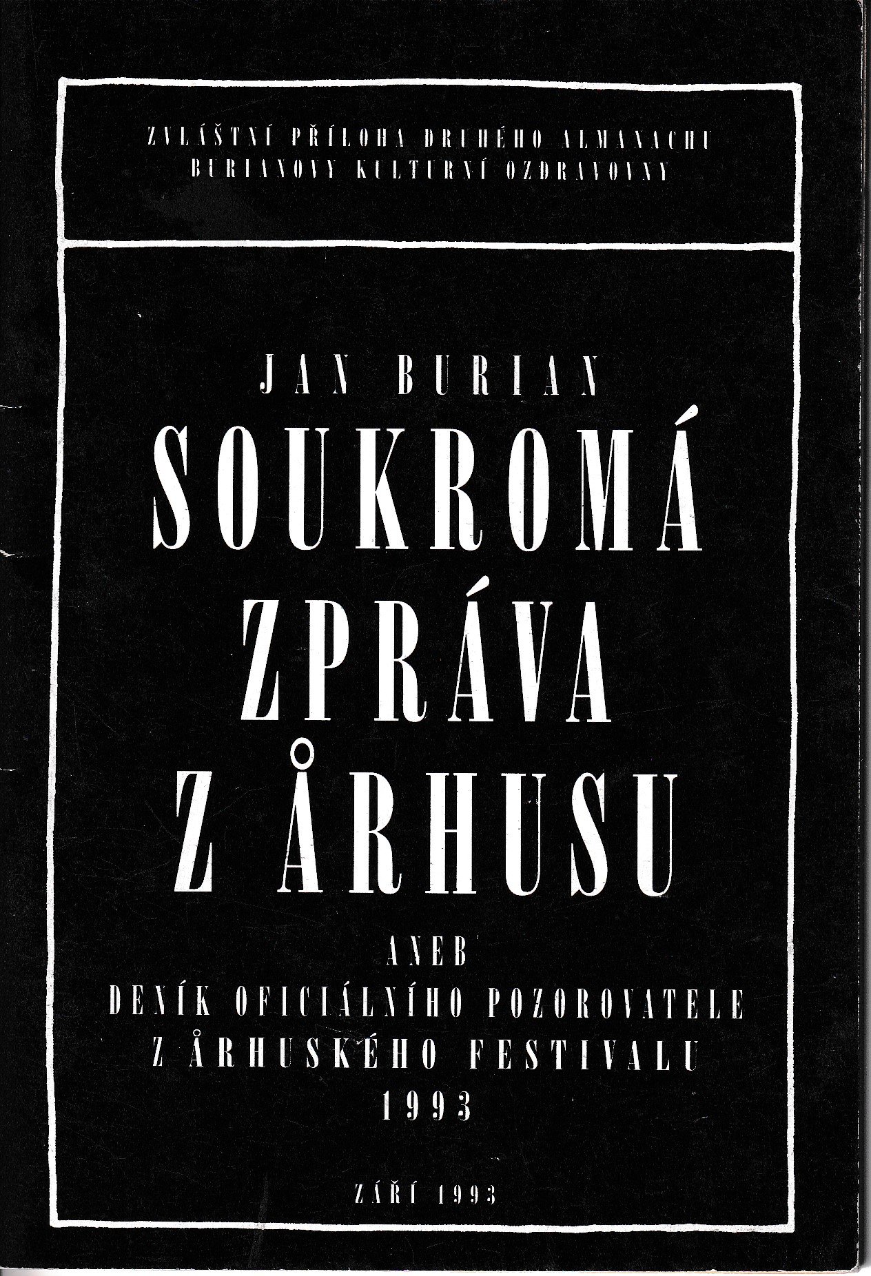 Soukromá zpráva z Århusu aneb Deník oficiálního pozorovatele z århuského festivalu 1993 - podpis