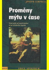 Proměny mýtu v čase : vývoj mýtů od raných kultur až po středověké legendy