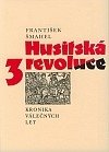 Husitská revoluce. 3, Kronika válečných let