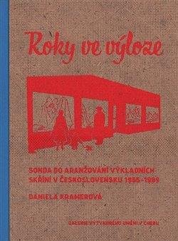 Roky ve výloze - Sonda do aranžování výkladních skříní v Československu 1955-1989