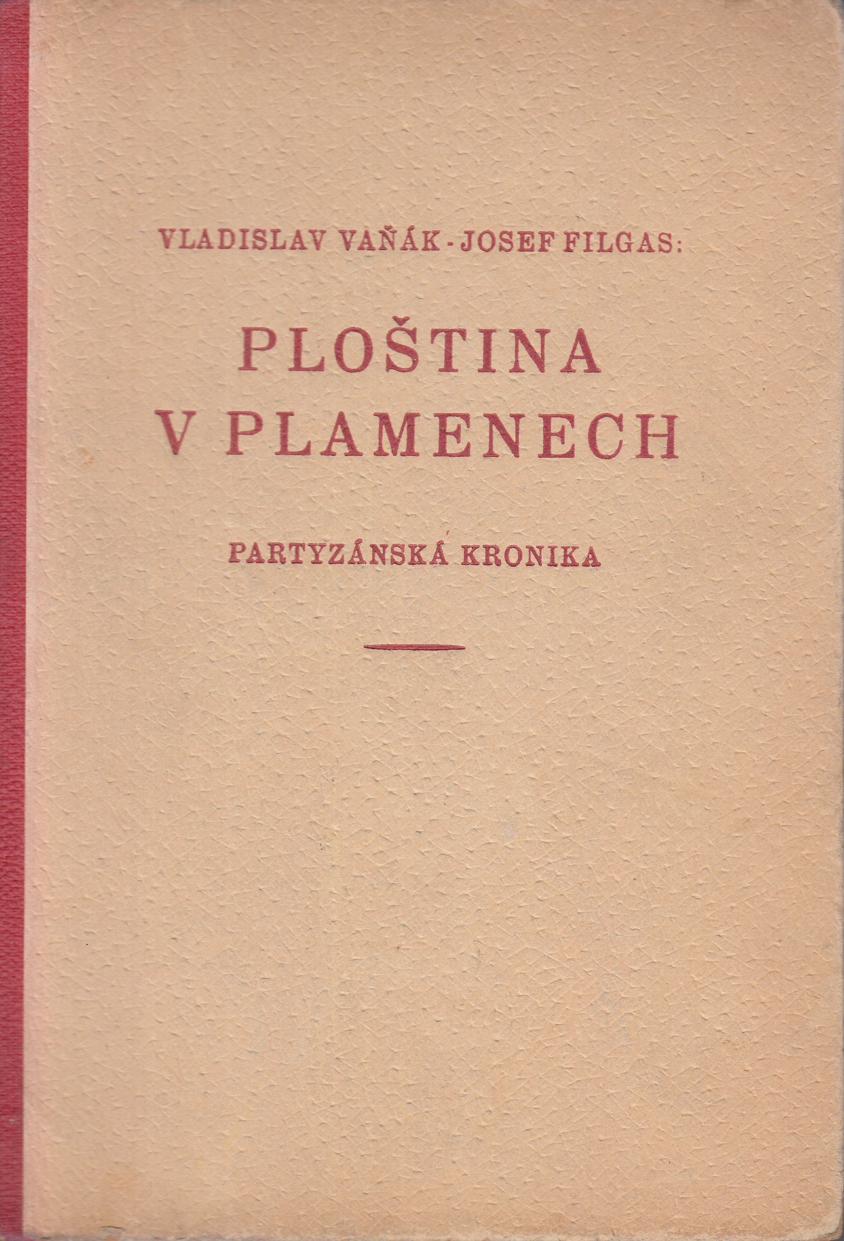 Ploština v plamenech : Partyzánská kronika [brigády Jana Žižky]