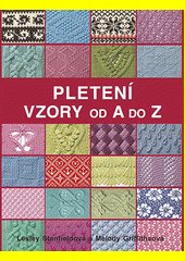 Pletení : vzory od A do Z : 300 základních vzorů s návody