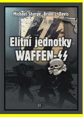 Elitní jednotky Waffen-SS : Leibstandarte-SS Adolf Hitler, das Reich