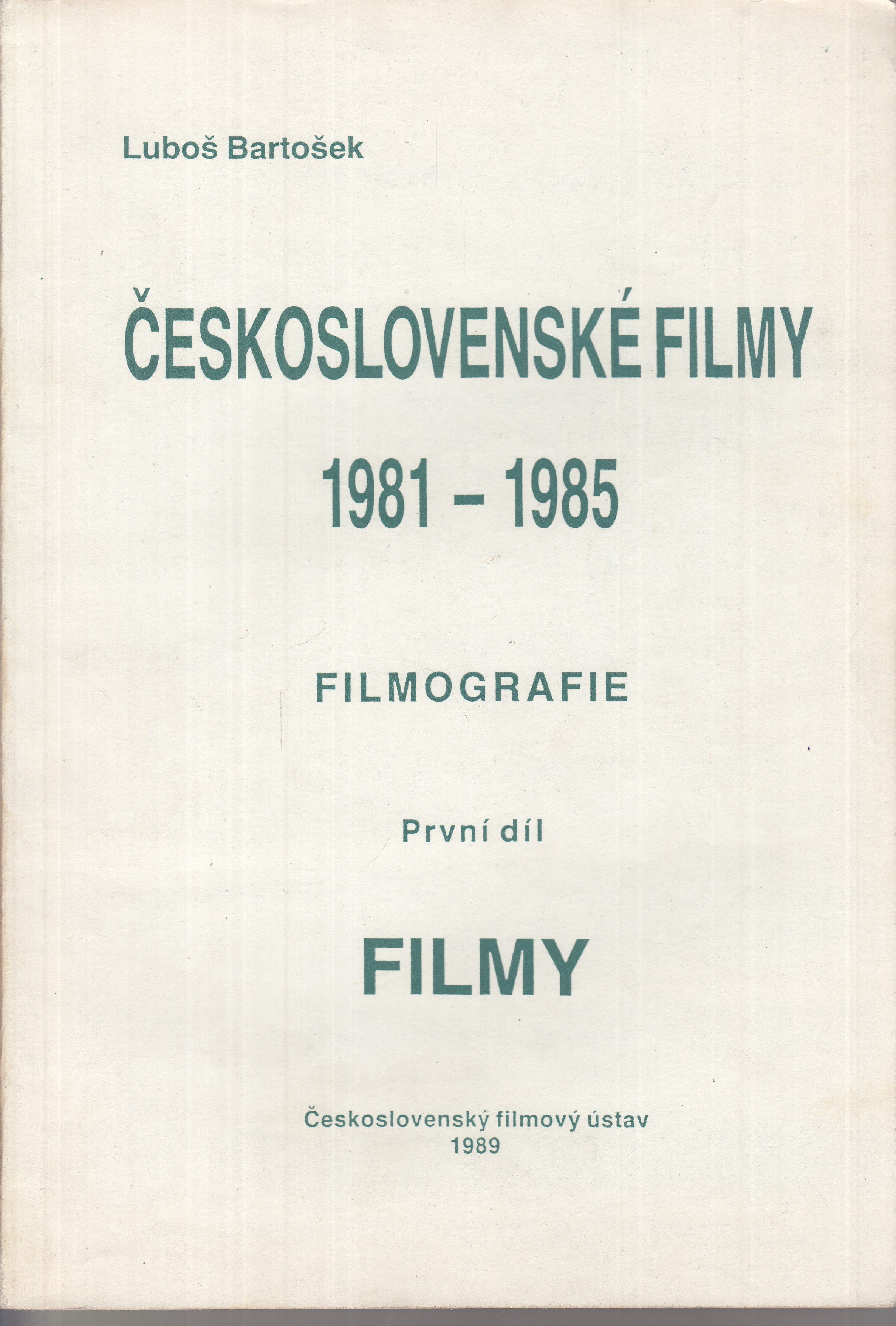 Československé filmy 1981-1985 : filmografie, filmy, 1. díl