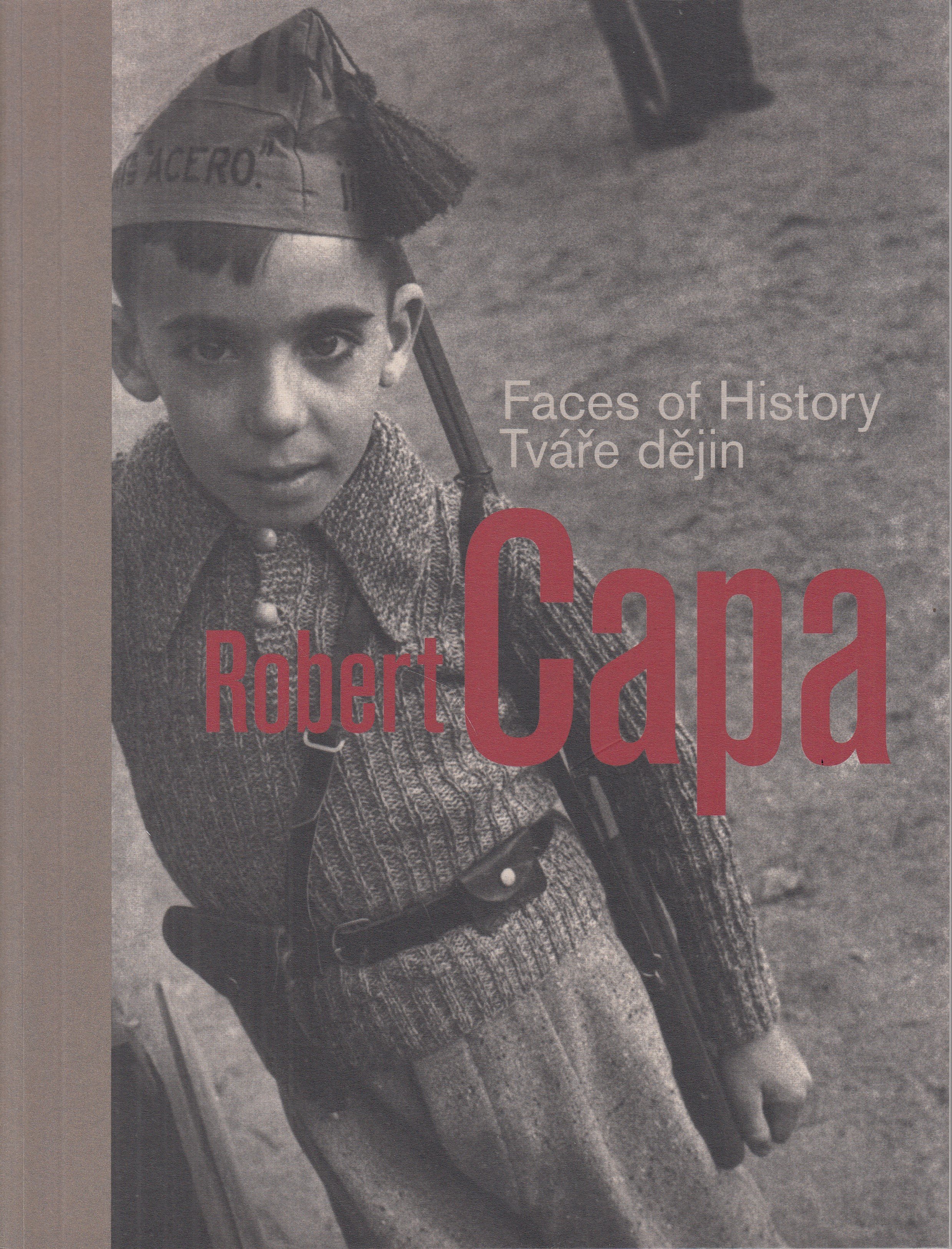 Robert Capa : faces of history = tváře dějin