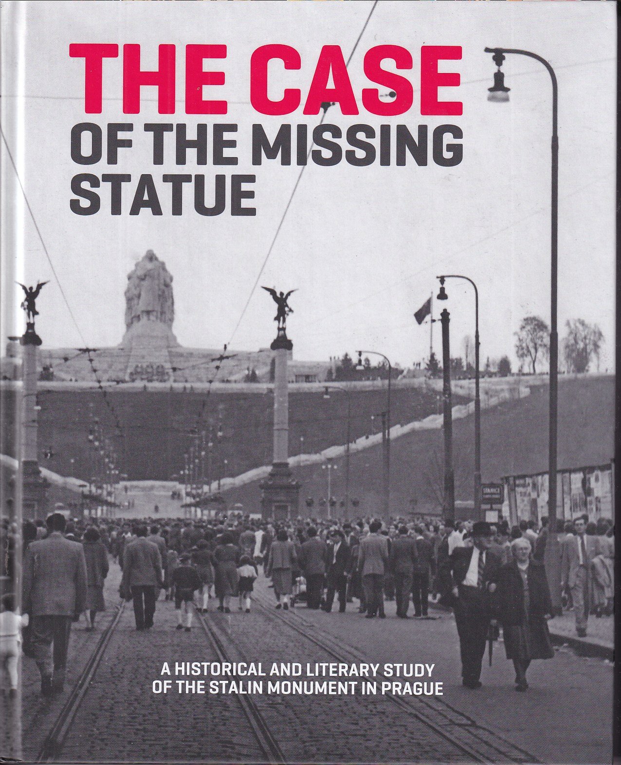 The Case of Missing Statue : A historical and literary study of the Stalin monument in Prague