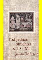 Pod jednou střechou s T. G. M.