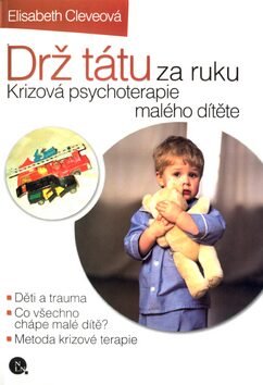 Drž tátu za ruku : krizová psychoterapie s dvouletým chlapcem