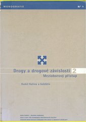 Drogy a drogové závislosti : mezioborový přístup