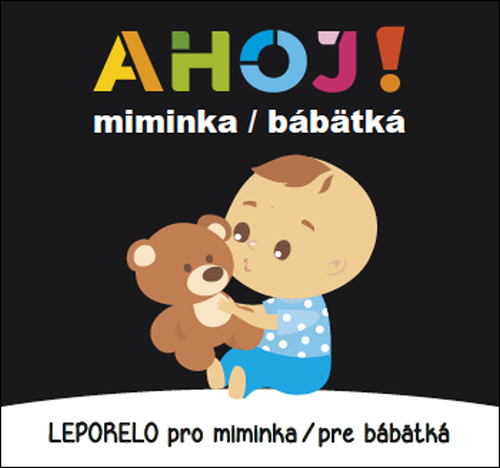 Ahoj! miminka / bábätká Leporelo pro miminka / pre bábätká