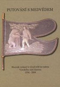 Putování s medvědem : sborník k výročí 650 let města Vysokého nad Jizerou 1354-2004