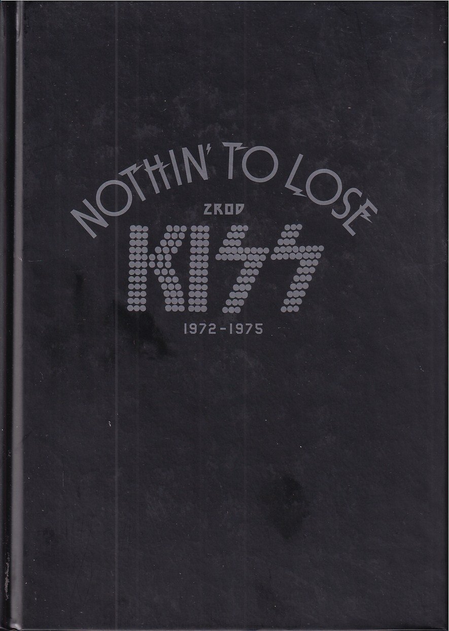 Nothin' to Lose : Zrod Kiss (1972-1975)