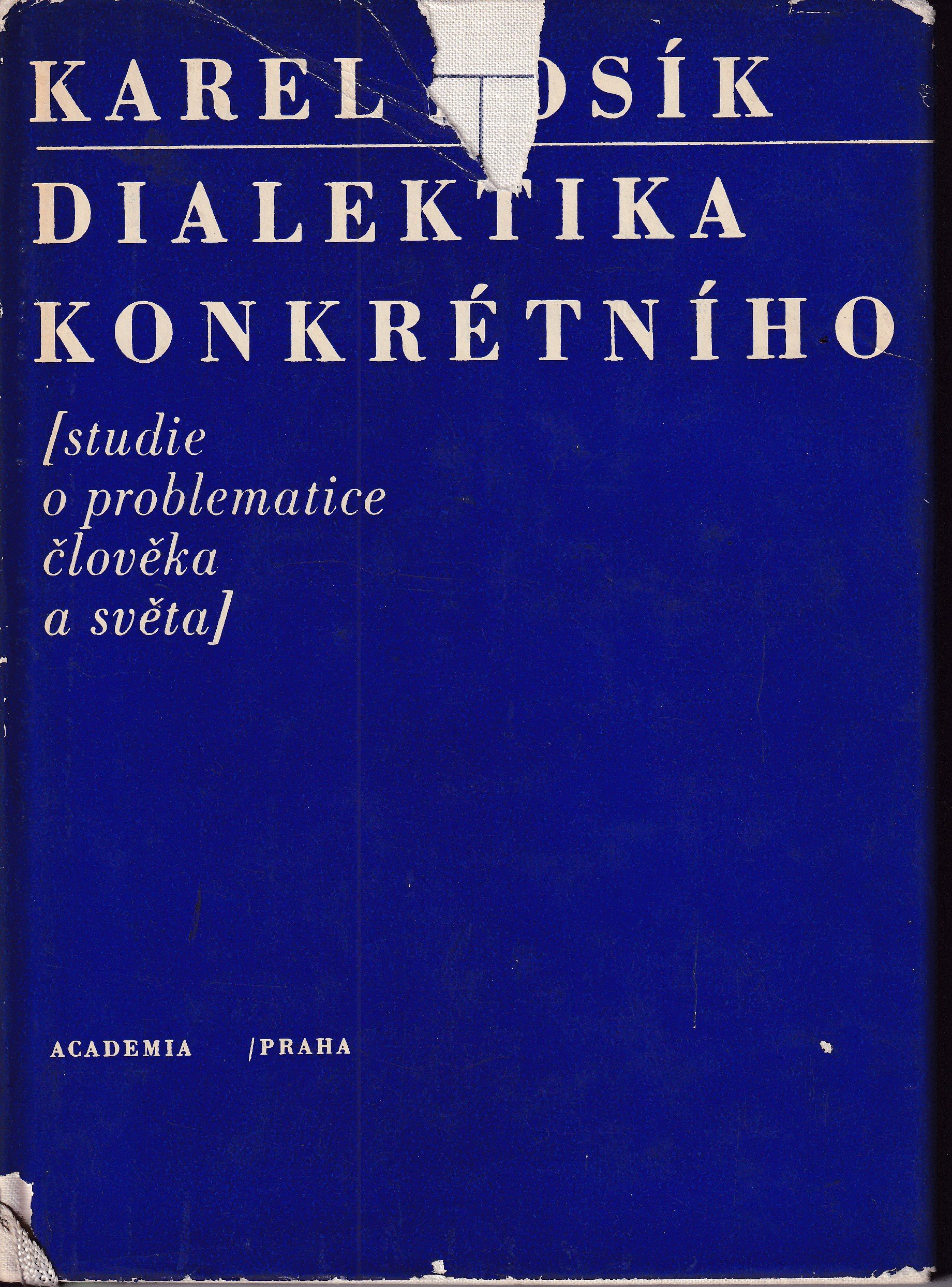 Dialektika konkrétního : (studie o problematice člověka a světa)