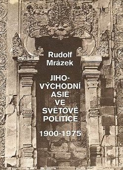 Jihovýchodní Asie ve světové politice : 1900-1975