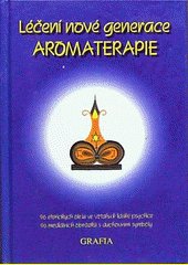 Aromaterapie : léčení nové generace