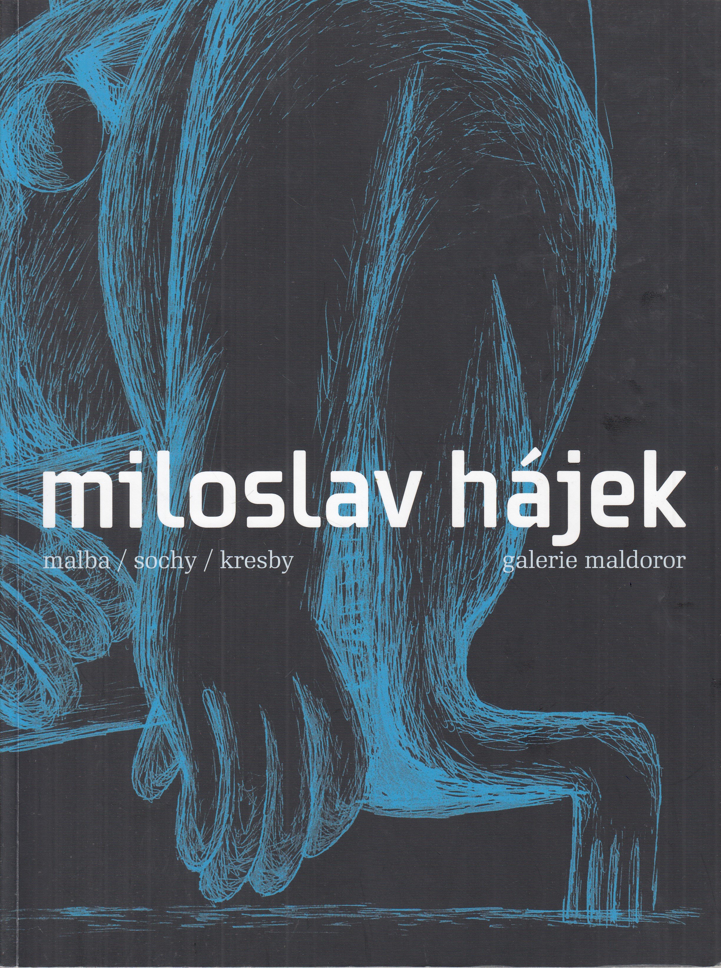 Miloslav Hájek: Malba, sochy, kresby