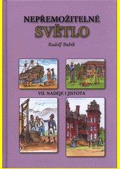 Nepřemožitelné světlo. VII., Naděje i jistota