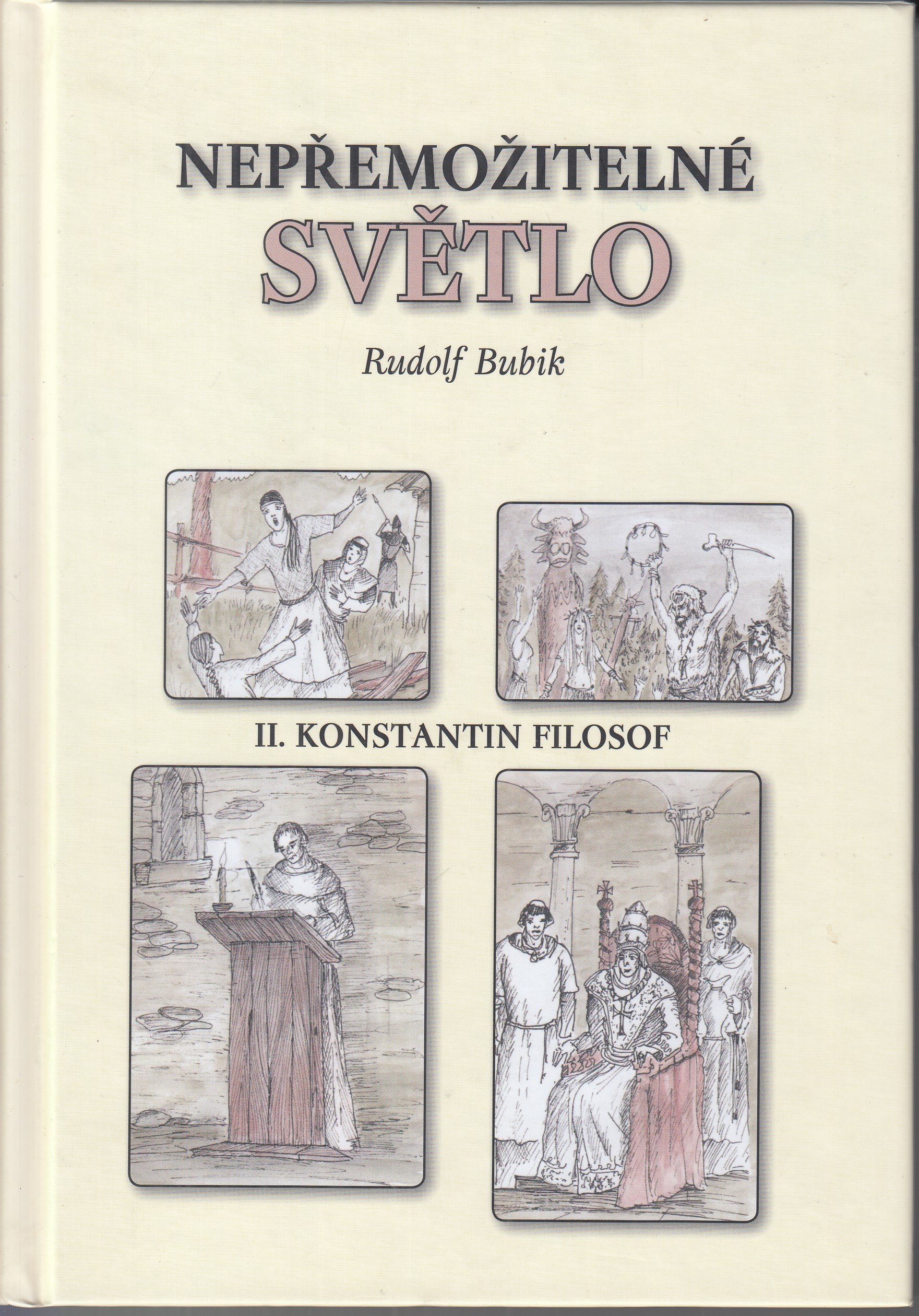 Nepřemožitelné světlo. II., Konstantin filosof