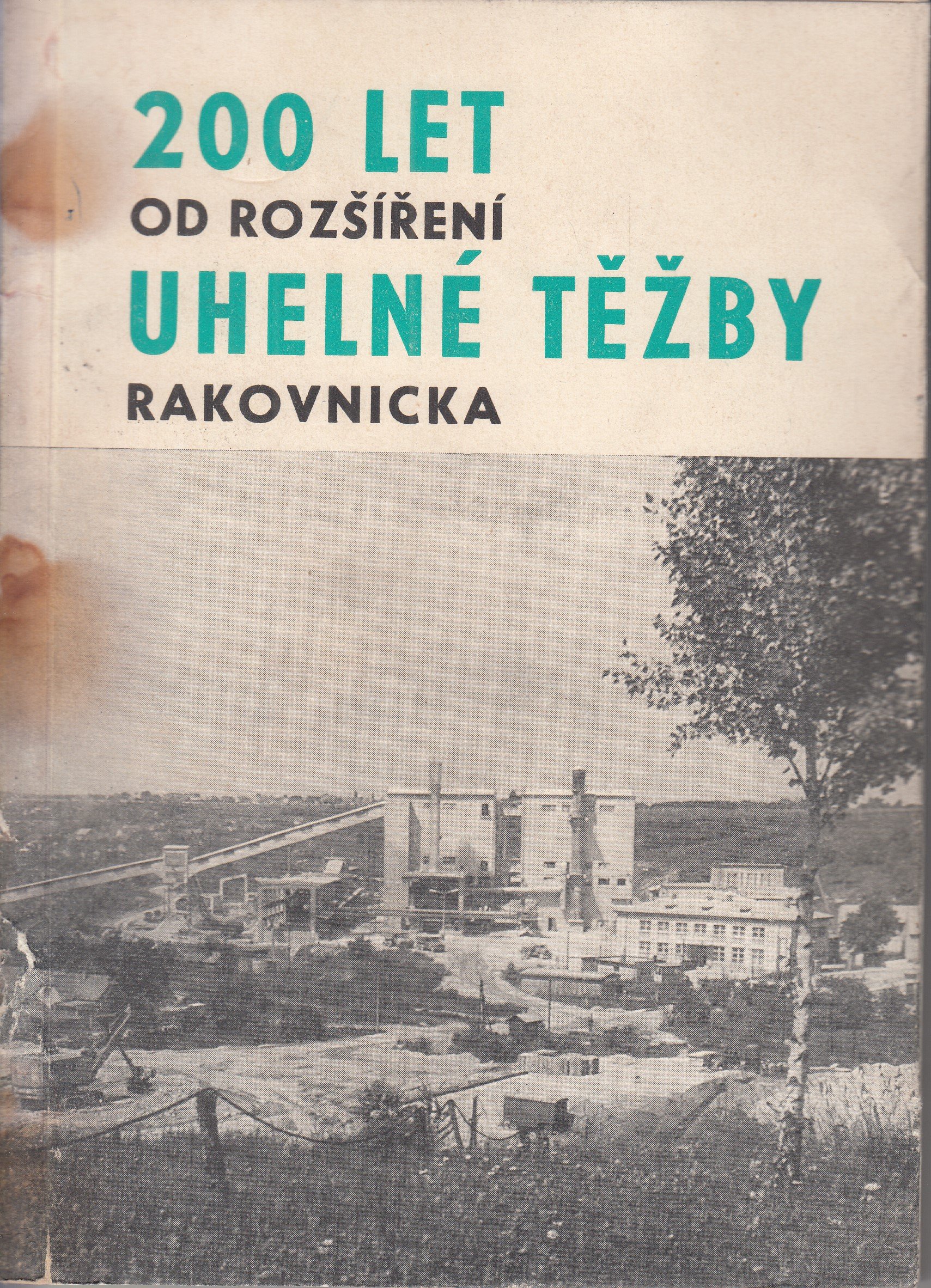 Dvě století uhelné těžby na Rakovnicku : 1772-1972